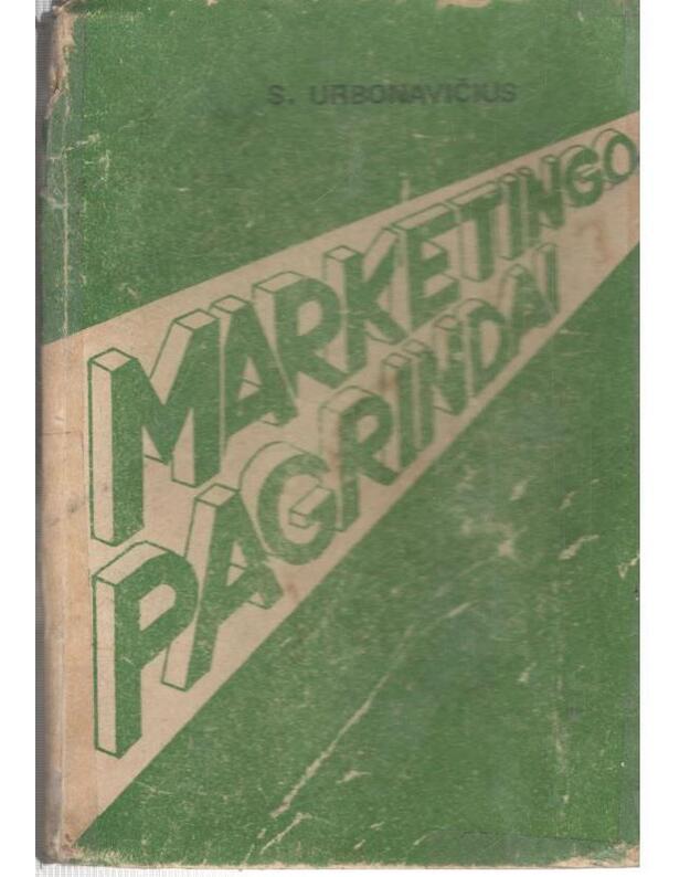 Marketingo pagrindai - Urbonavičius S.