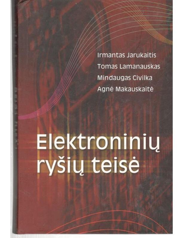 Elektroninių ryšių teisė - Irmantas Jarukaitis, Tomas Lamanauskas ir kt.