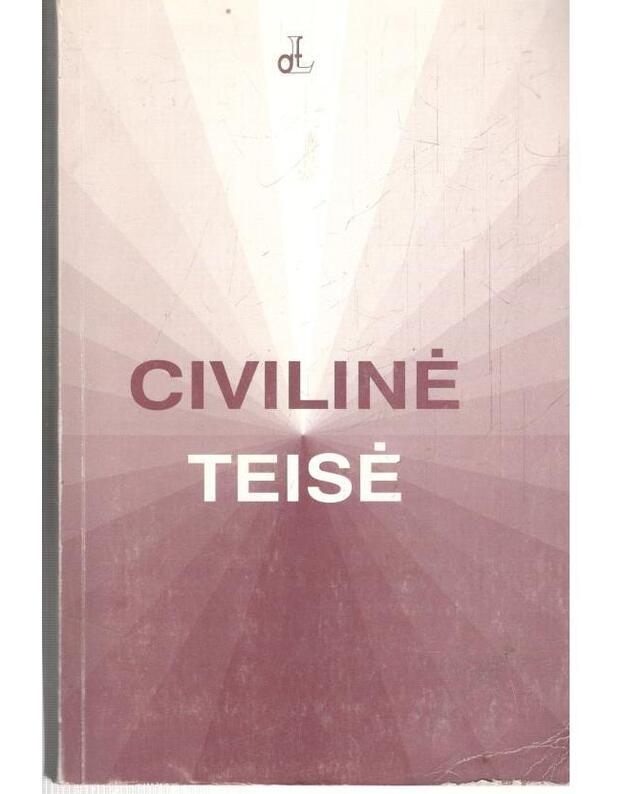 Civilinė teisė. Vadovėlis / 1997 - Autorių kolektyvas, ats. redaktorius V. Staskonis