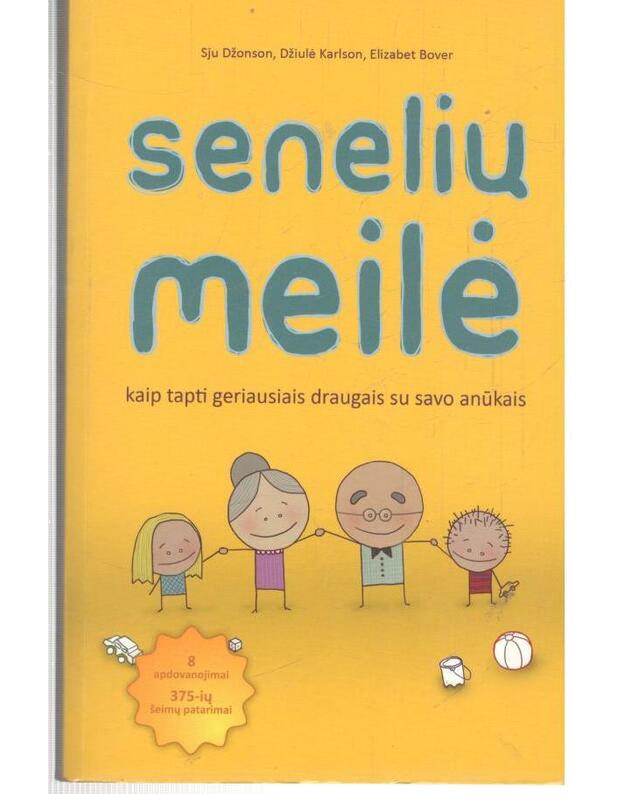 Senelių meilė. Kaip tapti geriausiais draugais su anūkais - Džonson Sju, Karlson Džiulė, Bover Elizabet