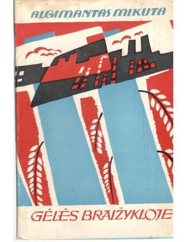 Gėlės braižykloje - Mikuta Algimantas