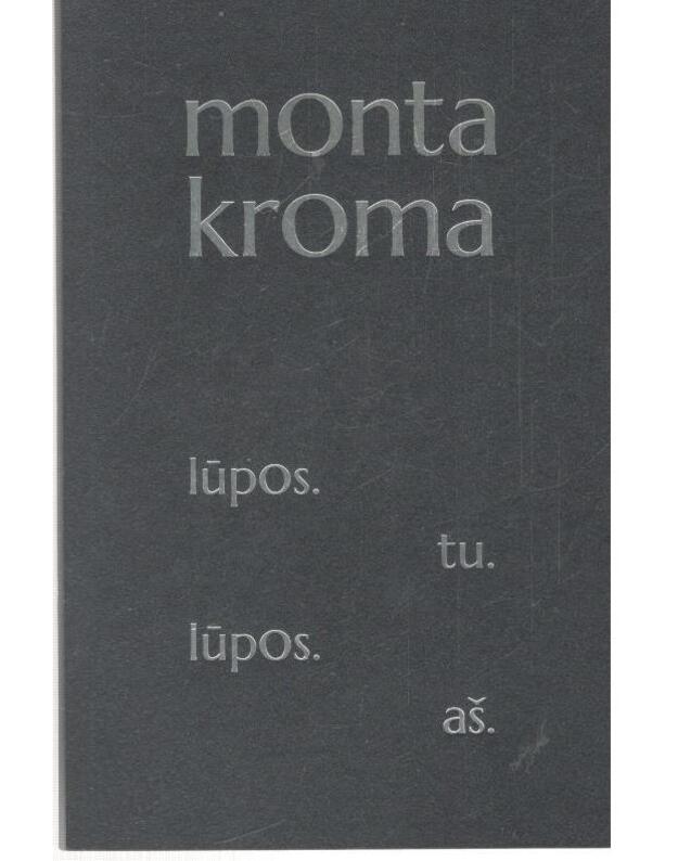 lūpos. tu. lūpos. aš. / Eilėraščiai - Kroma Monta