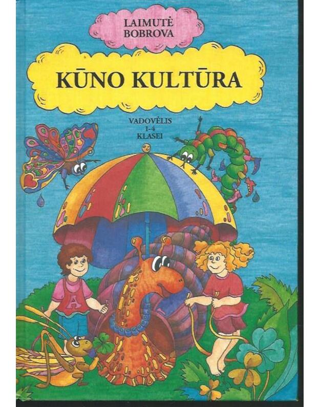 Kūno kultūra. Vadovėlis 1-4 klasei - Bobrova Laimutė