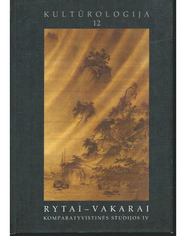 Rytai-Vakarai: Komparatyvistinės studijos IV. Kultūrologija 12 - sud. Antanas Andrijauskas
