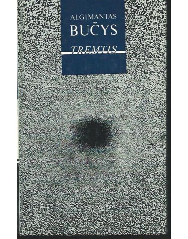 Tremtis. Romanas - Bučys Algimantas 