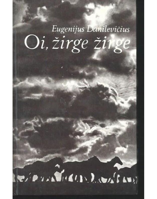 Oi, žirge žirge - Danilevičius Eugenijus