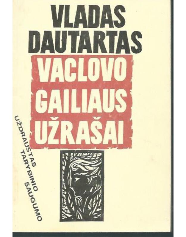 Vaclovo Gailiaus užrašai. Romanas - Dautartas Vladas