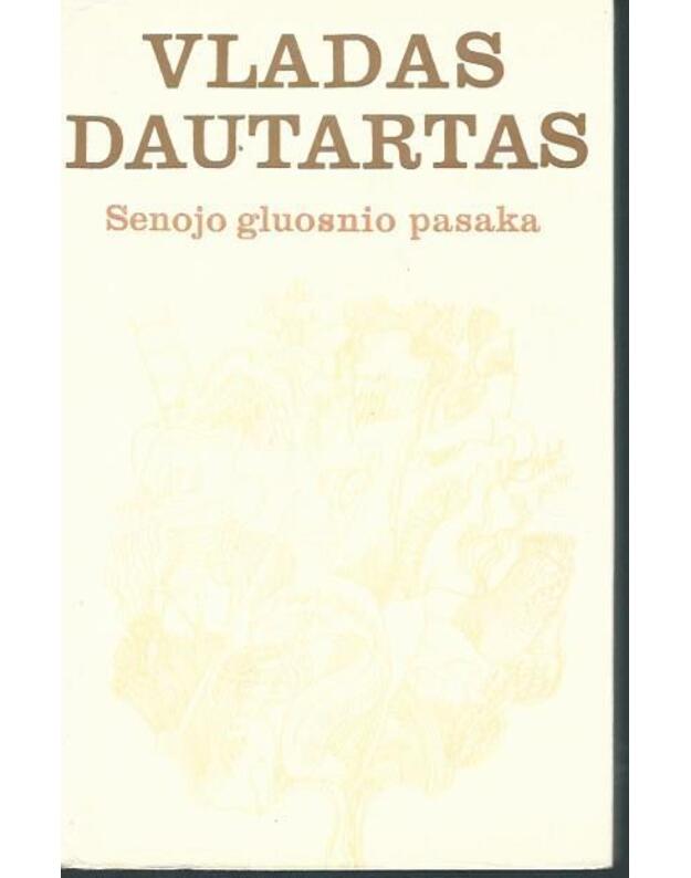 Senojo gluosnio pasaka. Novelių romanas - Dautartas Vladas