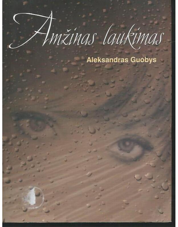 Amžinas laukimas. Apysaka - Guobys Aleksandras