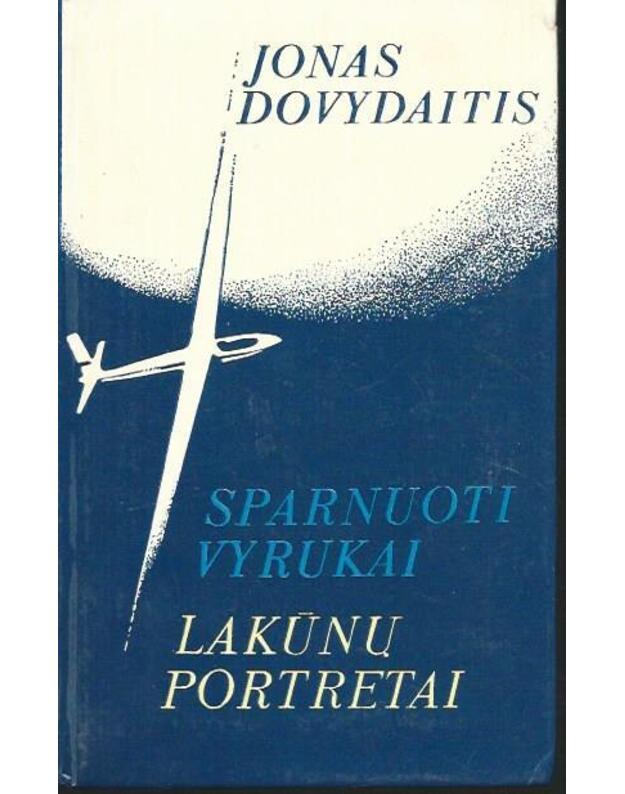 Sparnuoti vyrukai. Lakūnų portretai / 2-as leidimas 1986 - Dovydaitis Jonas