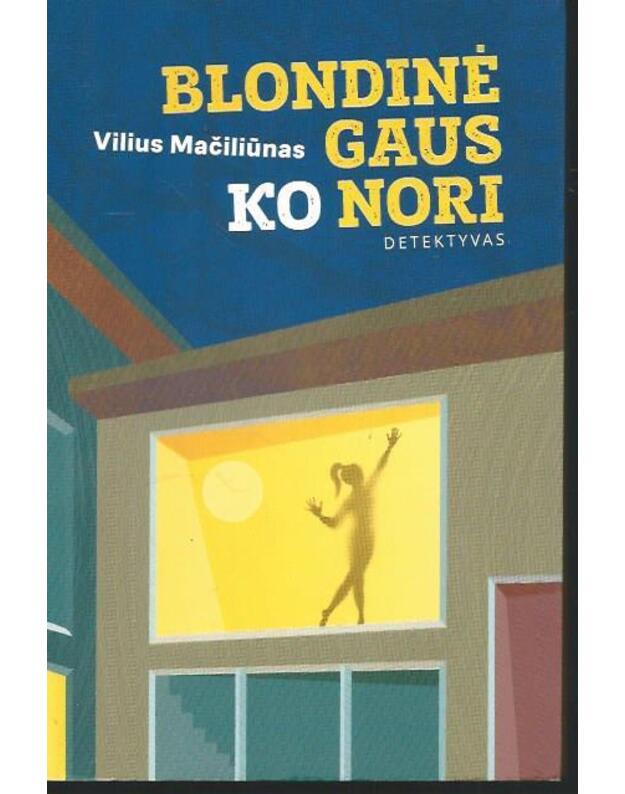 Blondinė gaus ko nori - Mačiliūnas Vilius