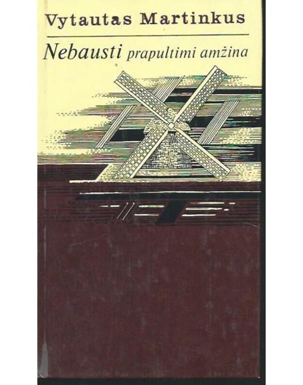 Nebausti prapultimi amžina. Trys baladiškos istorijos - Martinkus Vytautas