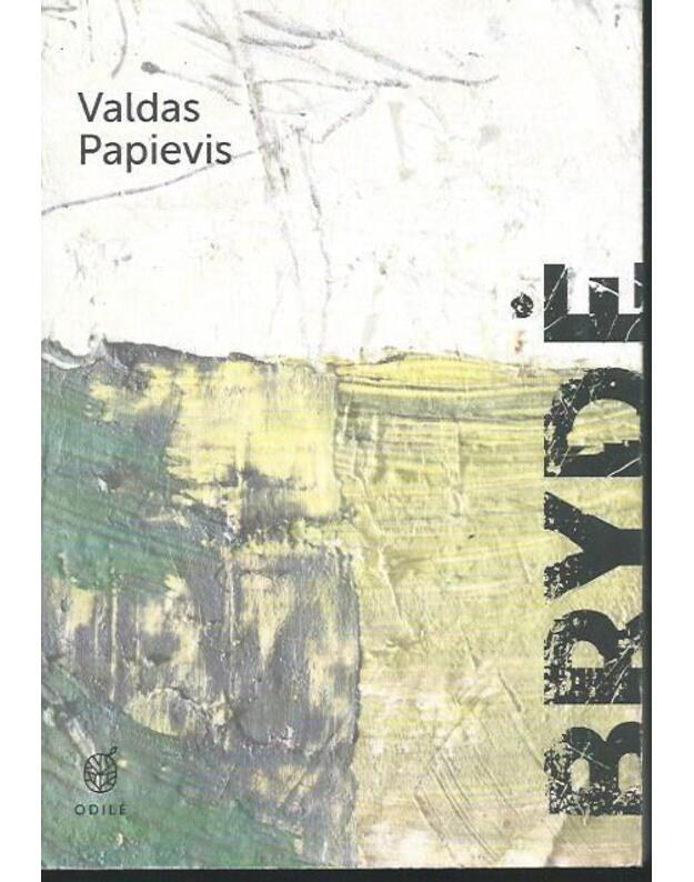 Brydė. Romanas - Valdas Papievis
