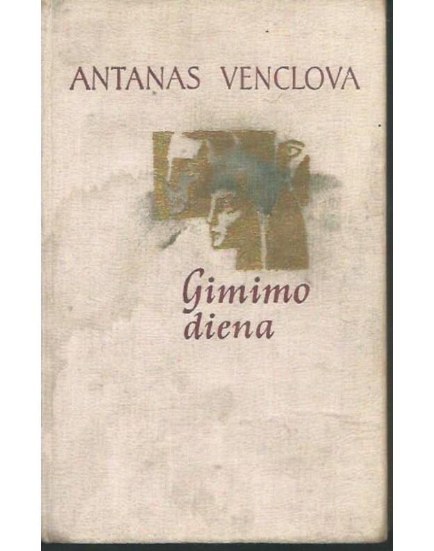 Gimimo diena. Romanas / 1965 - Venclova Antanas 