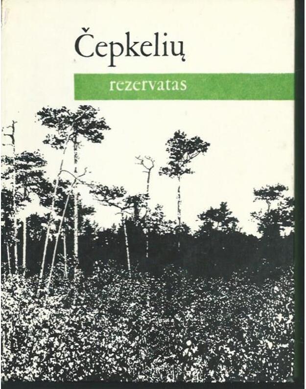 Čepkelių rezervatas - sud. K. Balevičius