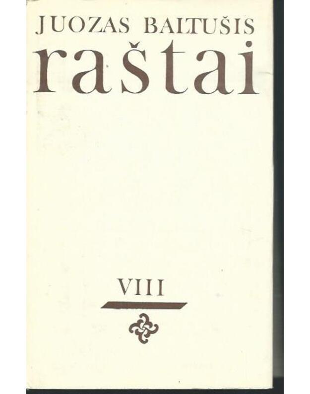 Baltušis. Raštai I-VIII (pilnas rinkinys) - Baltušis Juozas