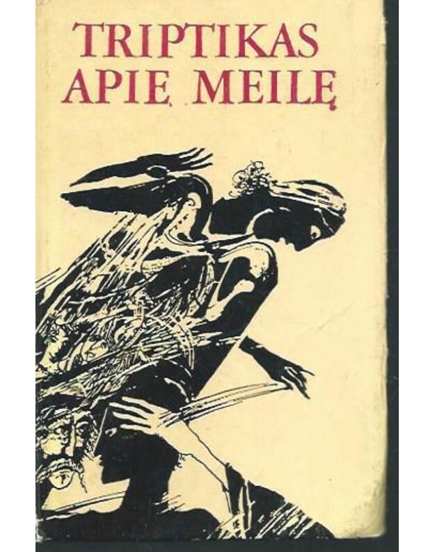 Triptikas apie meilę. Apysakos - M. Urbanas. J. Červenis. M. Figuli