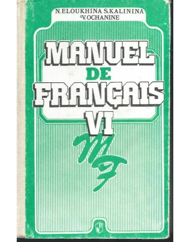 Manuel de francais VI - Eloukhina N., Kalinina S., Ochanine V.