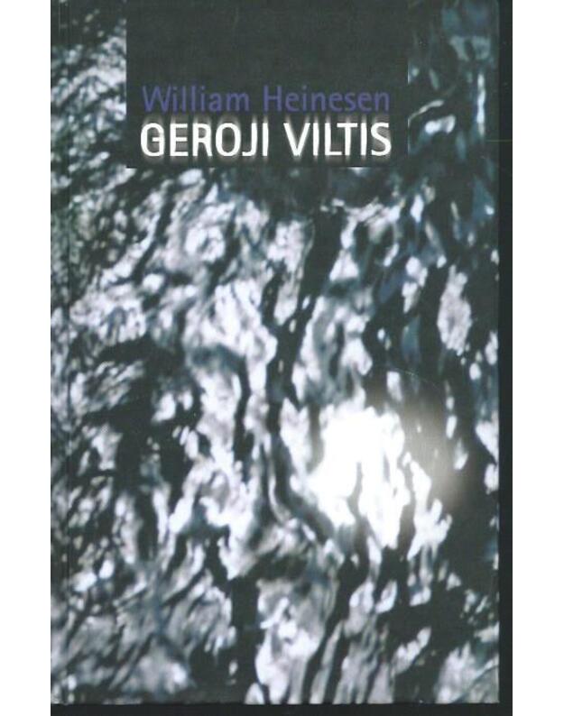 Geroji viltis / Romanas - Heinesen William / iš danų kalbos vertė Leonas Petravičius