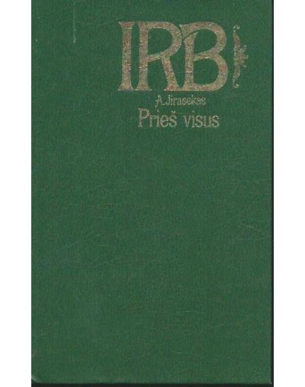 Prieš visus / IRB - Jirasekas A.