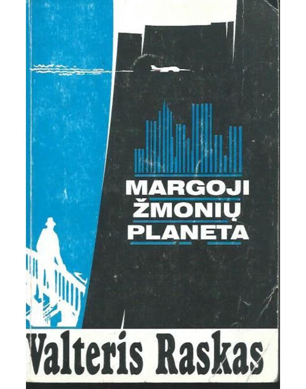 Margoji žmonių planeta. Prisiminimai ir kelionių reportažai - Valteris Raskas
