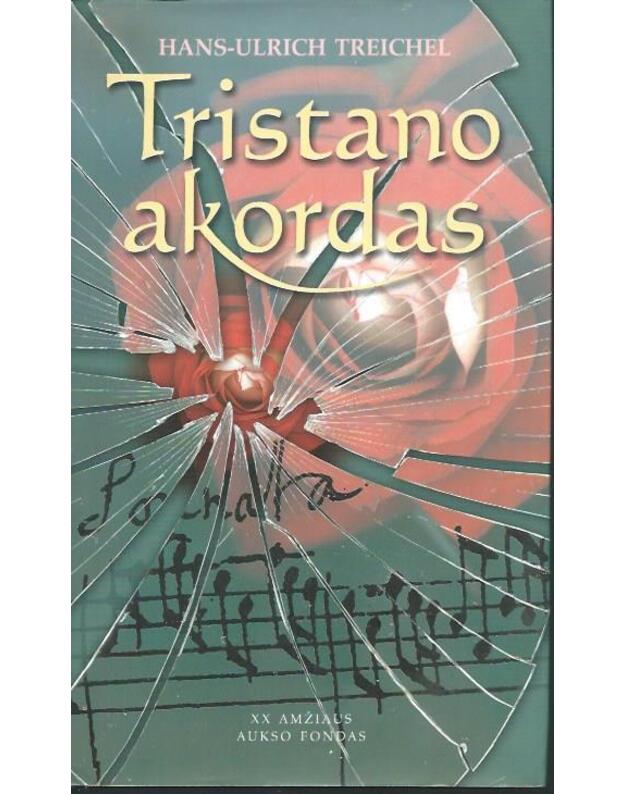Tristano akordas / XX amžiaus aukso fondas - Treichel Hans-Ulrich 
