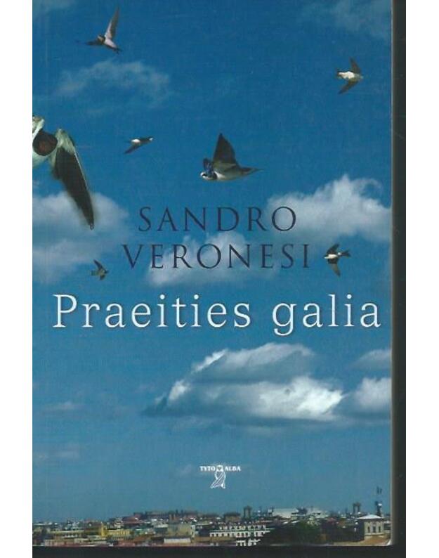 Praeities galia. Romanas - Veronesi Sandro 