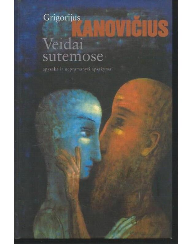 Veidai sutemose. Apysaka ir nepaprasti apsakymai - Grigorijus Kanovičius