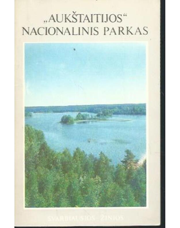 Aukštaitijos nacionalinis parkas. Svarbiausios žinios - Šablevičius Bronius 