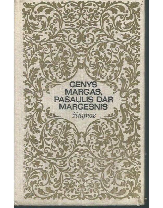 Genys margas, pasaulis dar margesnis. Žinynas - Sud. Juozas Kuckailis